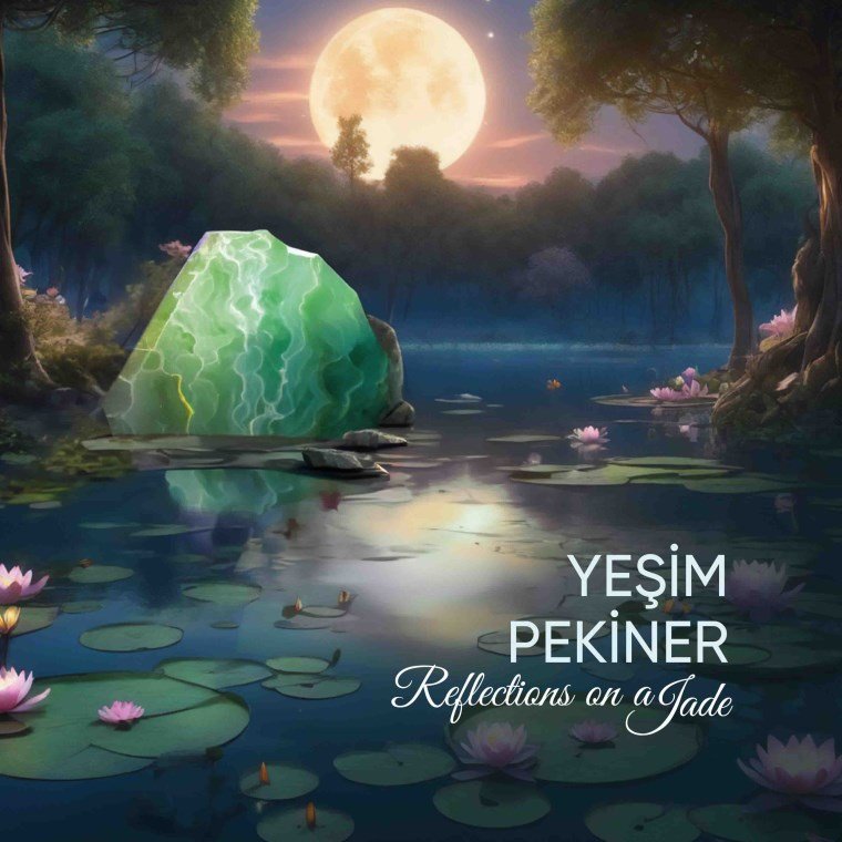 Yeşim Pekiner “Reflections on a Jade” (Ada Müzik)