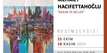 mehmet-hacifettahoglunun-mekan-ve-bellek-sergisi-firca-sanat-galerisinde-zaman-ve-mek-nin-donusumu-vGqglUJR.jpg
