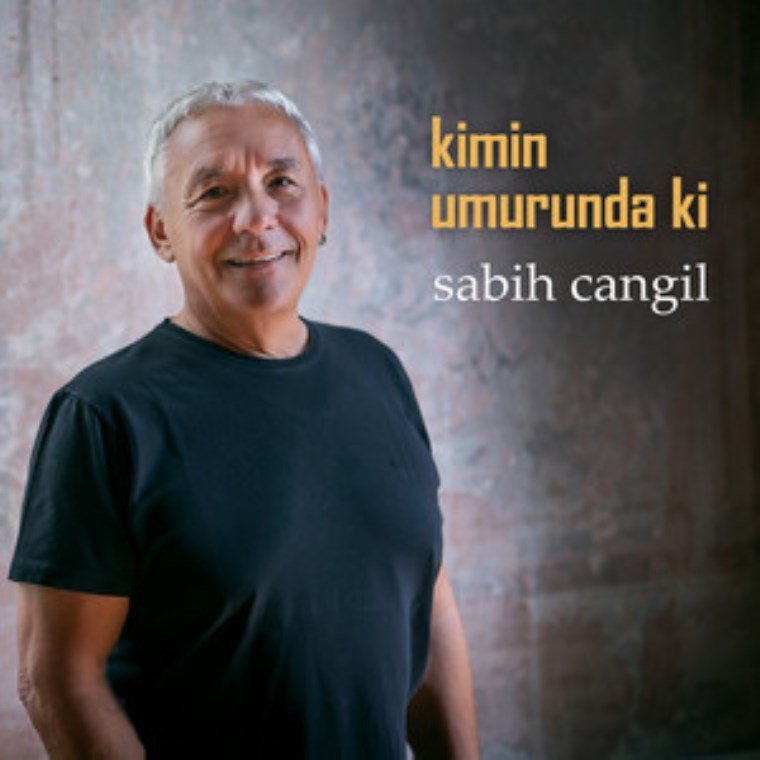 Sabih Cangil ‘Kimin Umurunda ki’ (SCP)