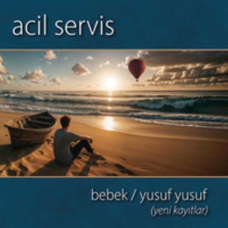 Acil Servis ‘Bebek/Yusuf Yusuf’ (Rainbow 45 Records/Acil Servis)