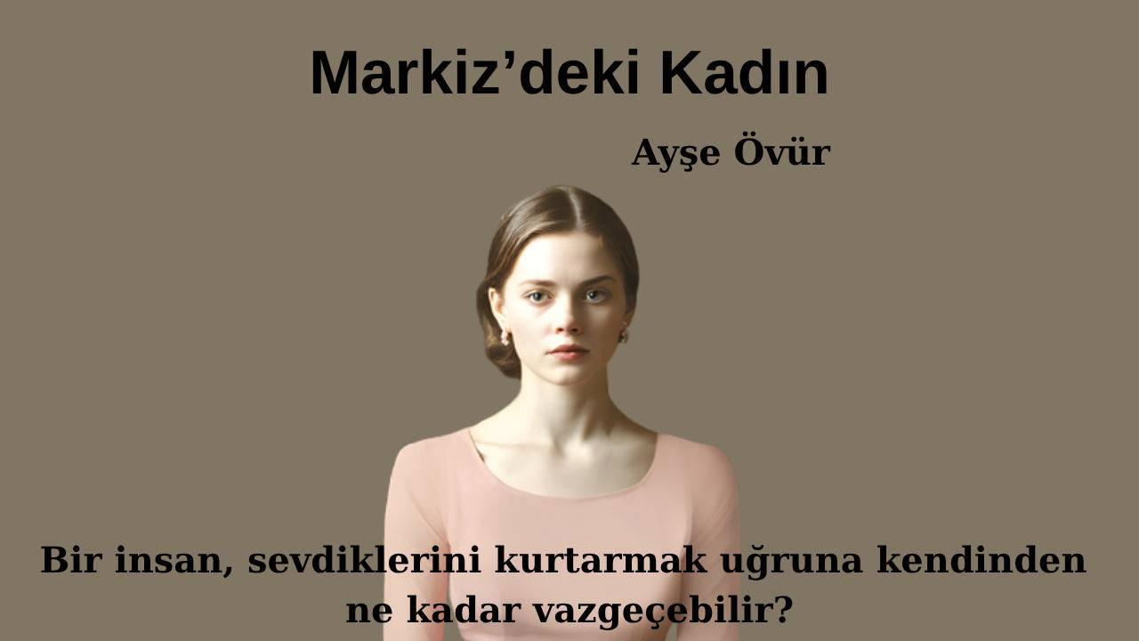 vicdanin-dokunuslari-markizdeki-kadin-efsanesinin-derinlemesine-incelenmesi-lIAgJbWg.jpg