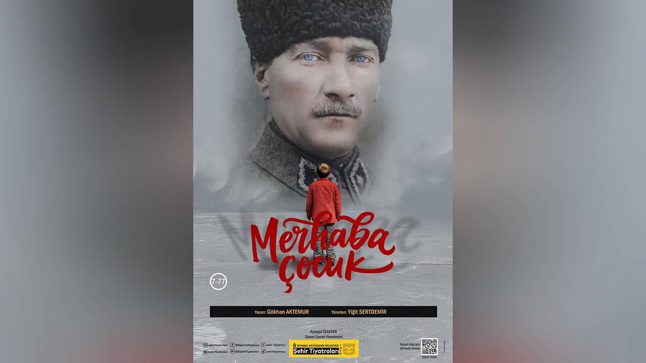 sehir-tiyatrolari-ataturku-anarken-merhaba-cocuk-tarihle-bulusan-zek-ve-sanat-x9YKVBCu.jpg