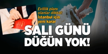 istanbul-icin-yeni-karar-evlilik-plani-olanlar-dikkatsali-gunu-dugun-yok-ZnYiZLWU.jpg